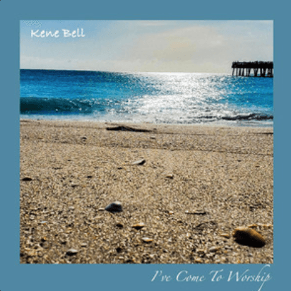 Kene Bell I’ve Come To Worship cover artwork
